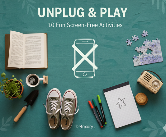 10 Screen-Free Activities to Reset Your Mind